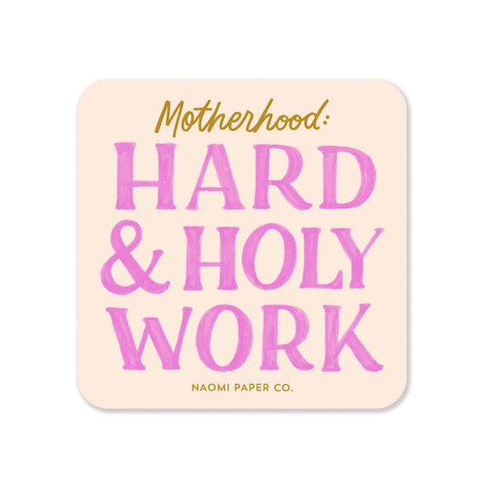 Hard and Holy Work Sticker