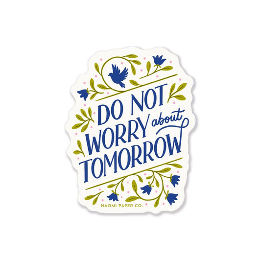 Do Not Worry About Tomorrow