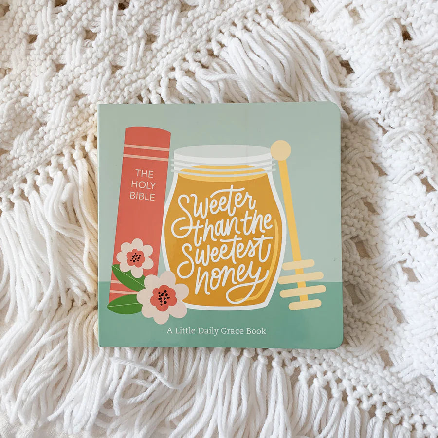 Sweeter than the Sweetest Honey- Board Book
